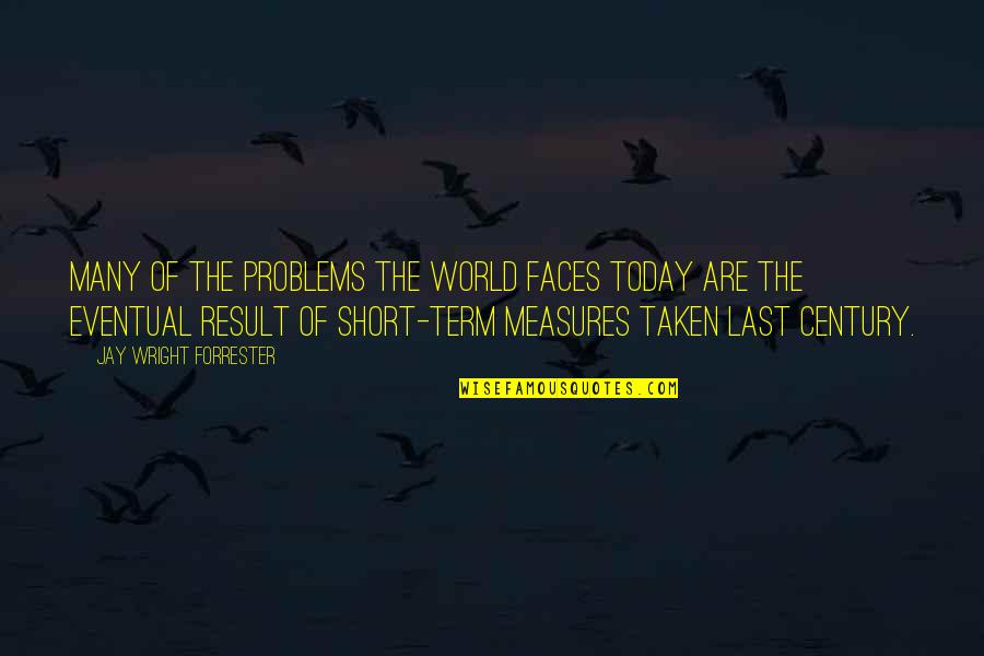 Fiorinas Pizza Quotes By Jay Wright Forrester: Many of the problems the world faces today