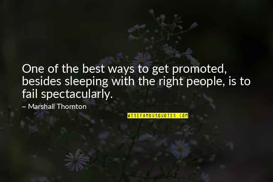 First Day Of 9th Grade Quotes By Marshall Thornton: One of the best ways to get promoted,