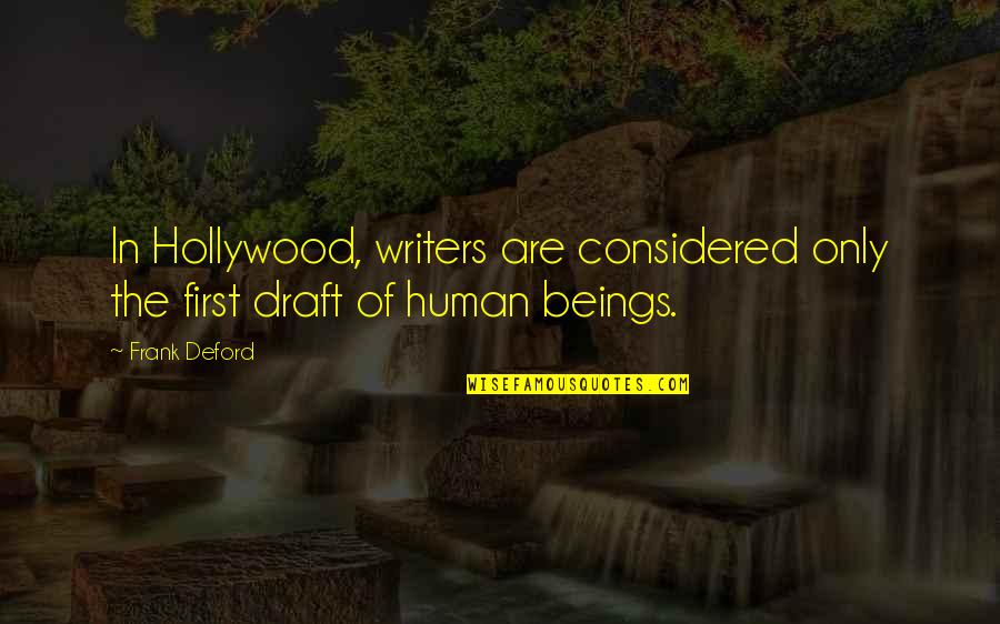 First Draft Quotes By Frank Deford: In Hollywood, writers are considered only the first