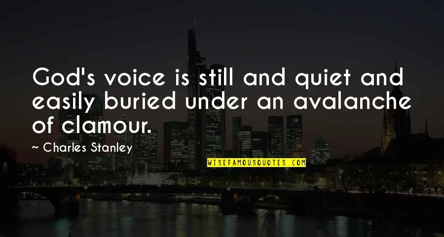 First Of April Quotes By Charles Stanley: God's voice is still and quiet and easily