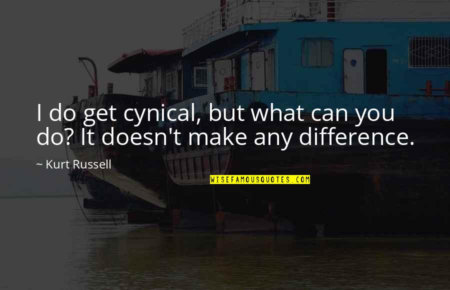 Fishing Hook Quotes By Kurt Russell: I do get cynical, but what can you