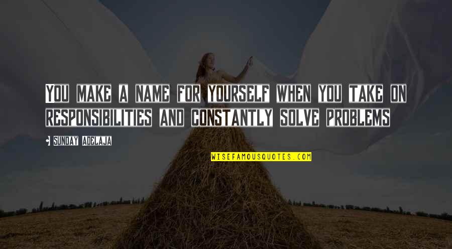 Fishnet Stockings Quotes By Sunday Adelaja: You make a name for yourself when you