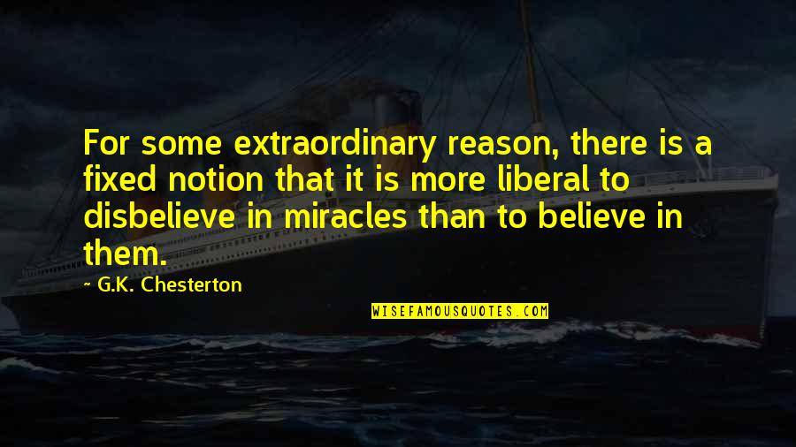 Fixed On You Quotes By G.K. Chesterton: For some extraordinary reason, there is a fixed