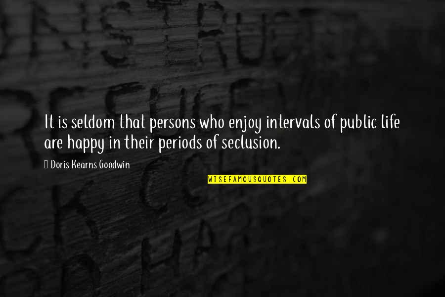 Flashbacks Of A Fool Quotes By Doris Kearns Goodwin: It is seldom that persons who enjoy intervals