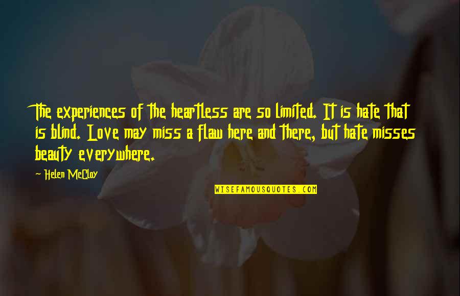 Flaw Quotes By Helen McCloy: The experiences of the heartless are so limited.