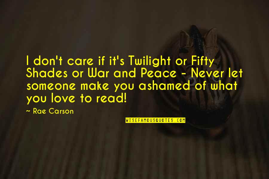 Fleischer Cartoons Quotes By Rae Carson: I don't care if it's Twilight or Fifty