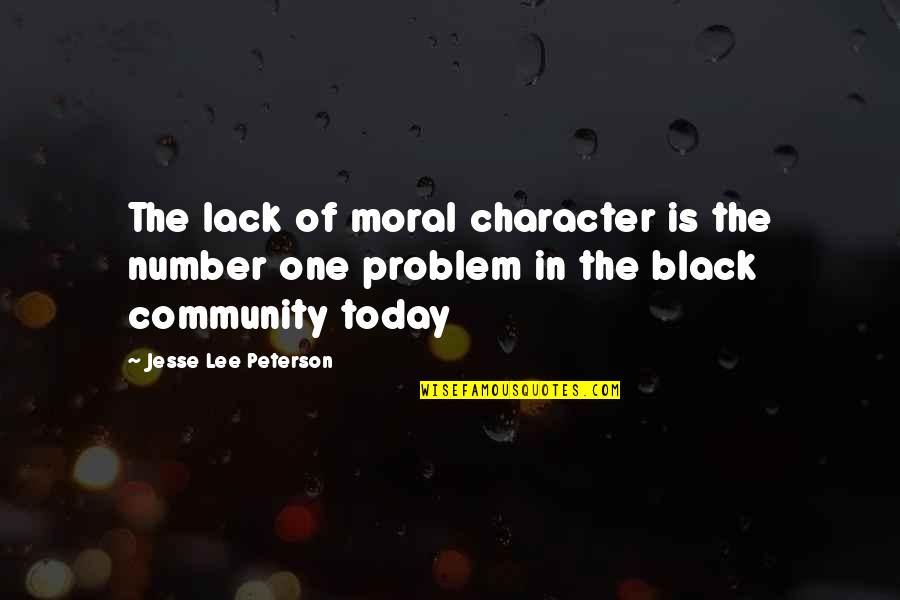 Flere Quotes By Jesse Lee Peterson: The lack of moral character is the number