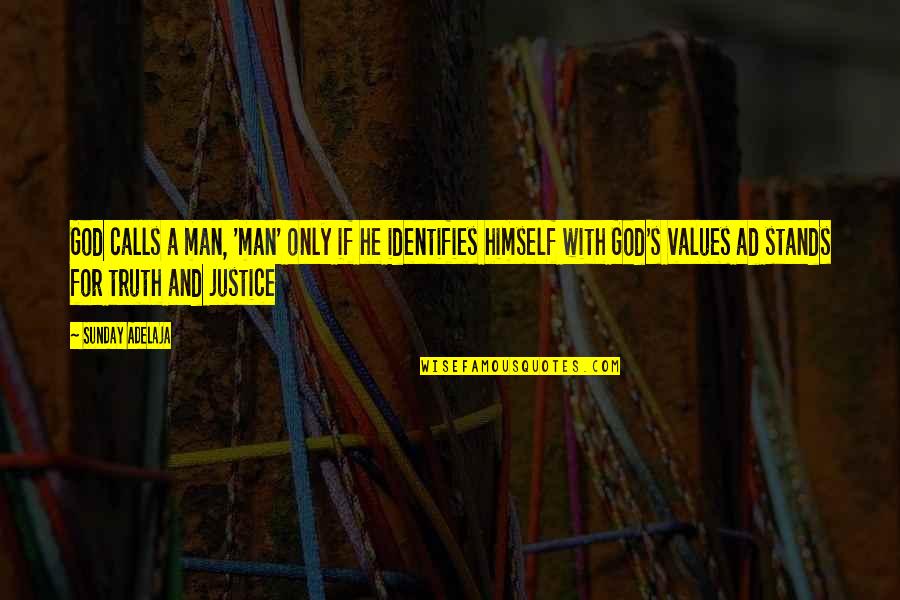 Fleshless Bandcamp Quotes By Sunday Adelaja: God calls a man, 'man' only if he