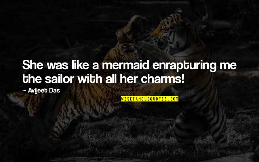 Flexibilizar Significado Quotes By Avijeet Das: She was like a mermaid enrapturing me the