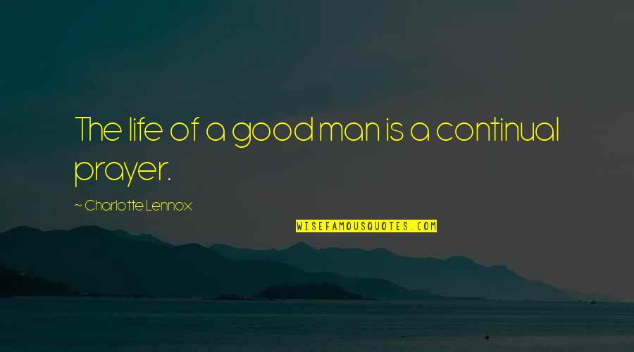 Flipped Learning Quotes By Charlotte Lennox: The life of a good man is a