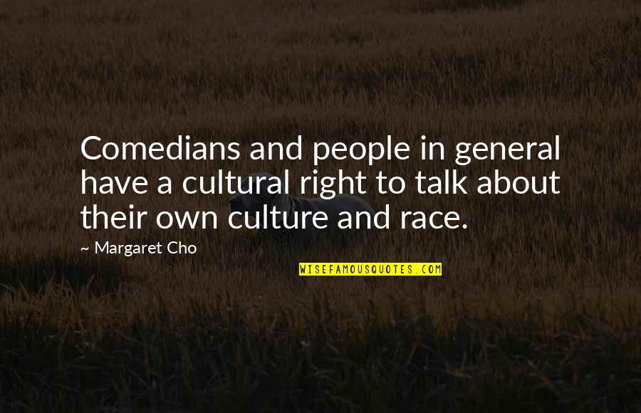 Flirtiest Zodiac Quotes By Margaret Cho: Comedians and people in general have a cultural