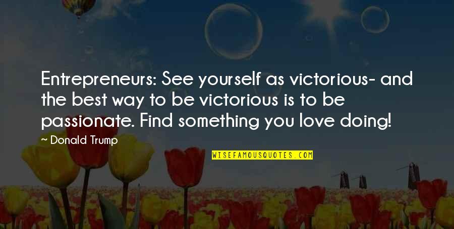 Floating Stock Quotes By Donald Trump: Entrepreneurs: See yourself as victorious- and the best