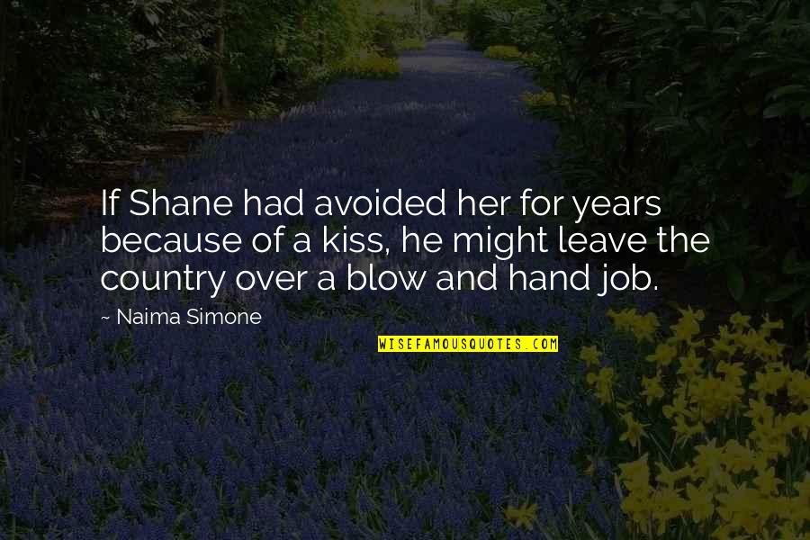 Flog The Donkey Quotes By Naima Simone: If Shane had avoided her for years because