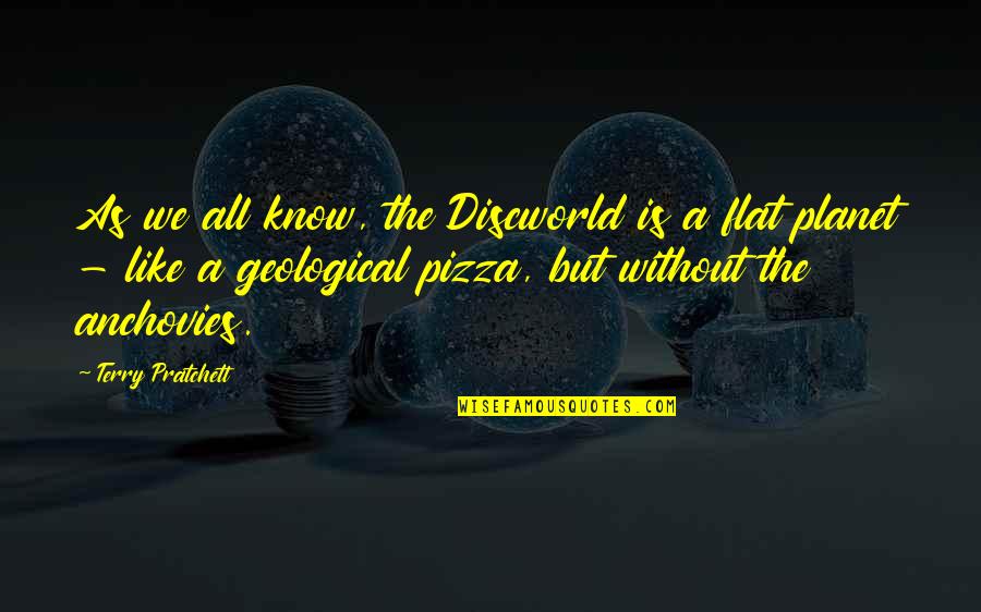 Floggings On Ships Quotes By Terry Pratchett: As we all know, the Discworld is a