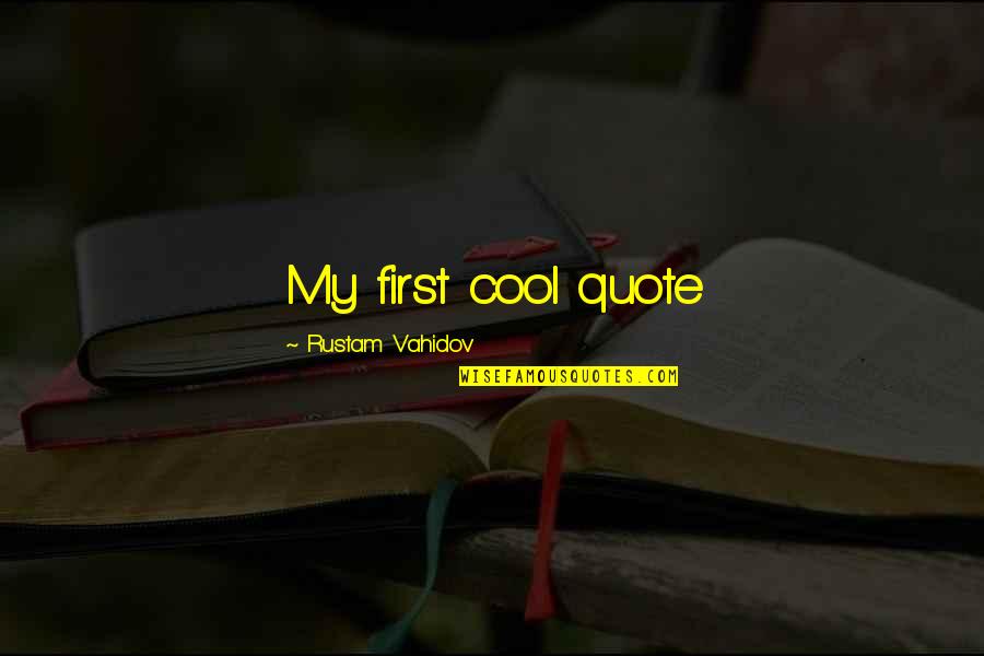 Floppy Hats Sunglasses Quotes By Rustam Vahidov: My first cool quote