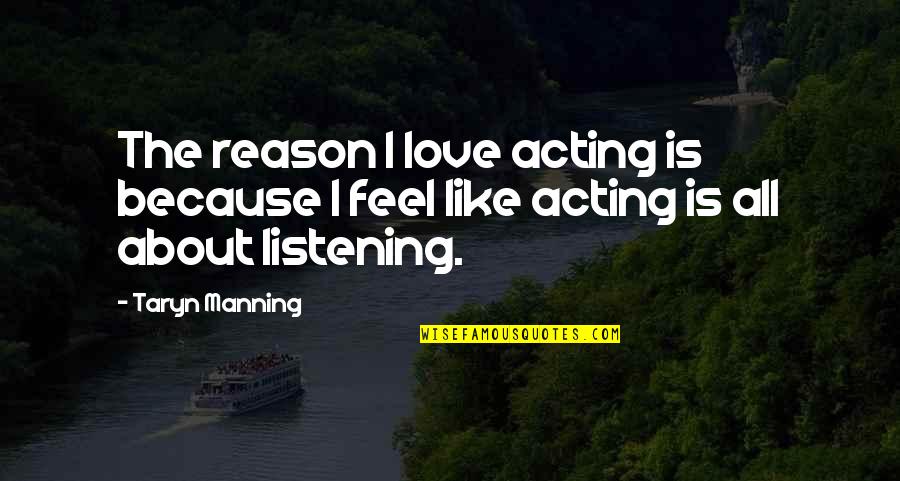 Florczaks Hip Quotes By Taryn Manning: The reason I love acting is because I