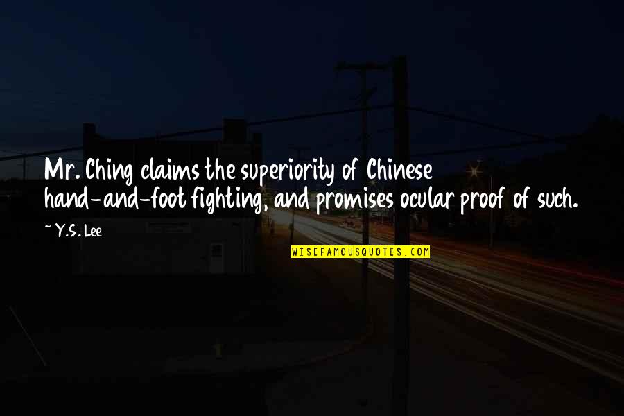 Floreciendo Quotes By Y.S. Lee: Mr. Ching claims the superiority of Chinese hand-and-foot