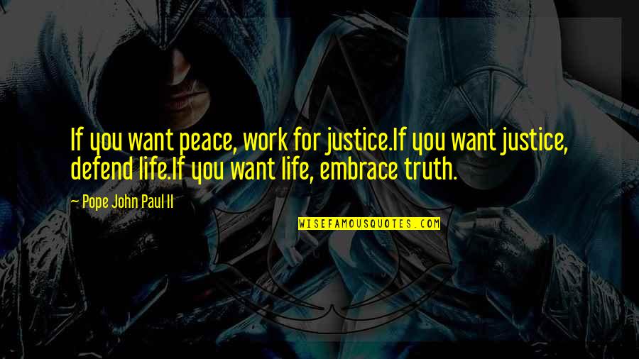 Florentino Pamintuan Quotes By Pope John Paul II: If you want peace, work for justice.If you