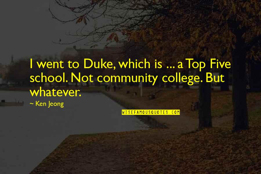 Florida Beaches Quotes By Ken Jeong: I went to Duke, which is ... a