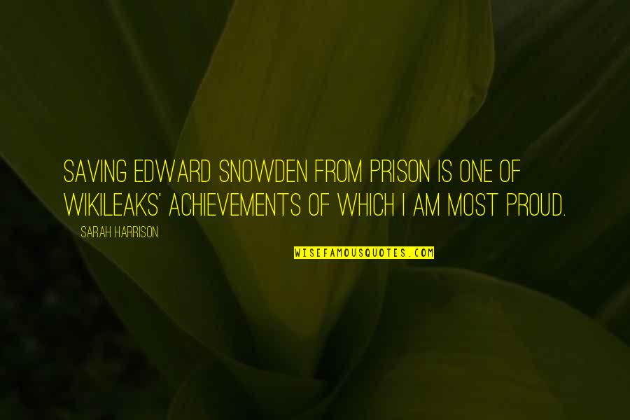 Flower Pot Related Quotes By Sarah Harrison: Saving Edward Snowden from prison is one of