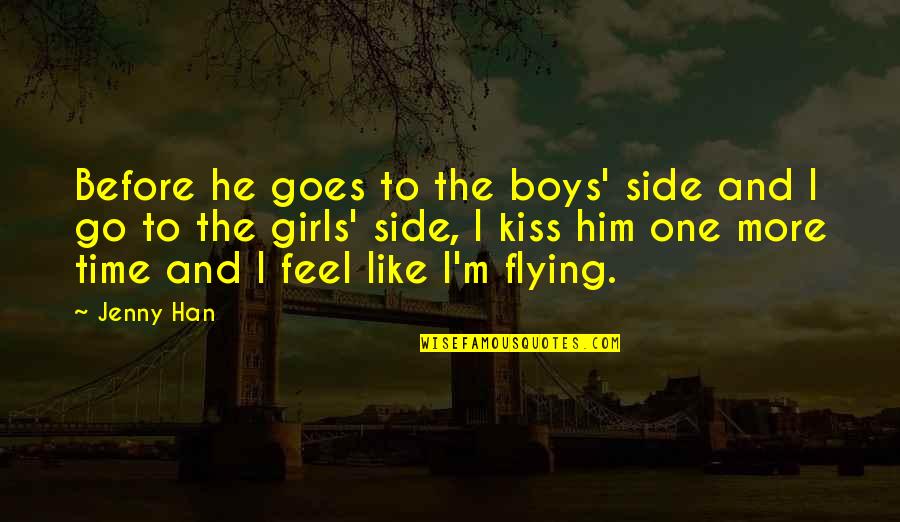 Flying Time Quotes By Jenny Han: Before he goes to the boys' side and