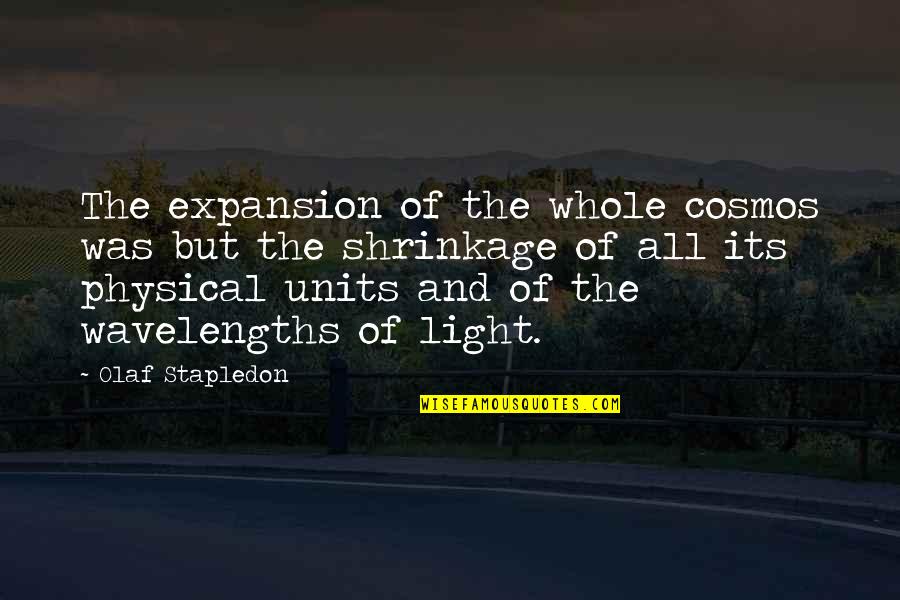 Fockx Quotes By Olaf Stapledon: The expansion of the whole cosmos was but