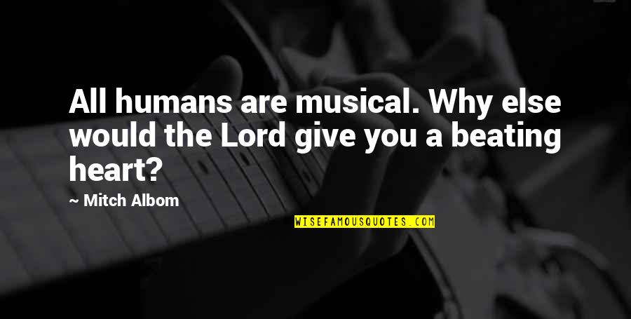 Focus Therapy Quotes By Mitch Albom: All humans are musical. Why else would the