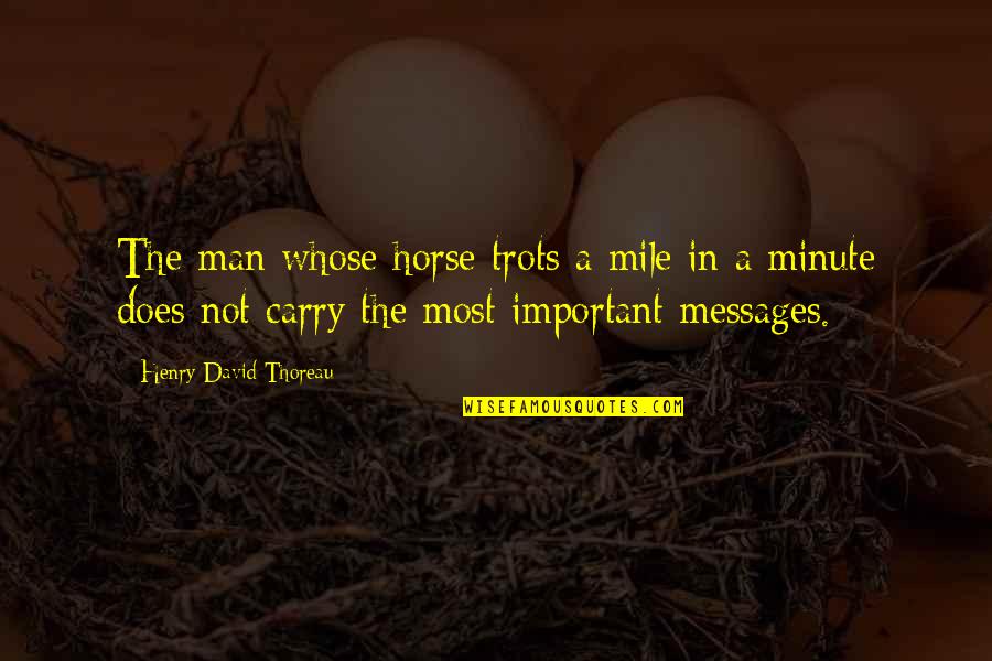 Focusing On Your Future Quotes By Henry David Thoreau: The man whose horse trots a mile in