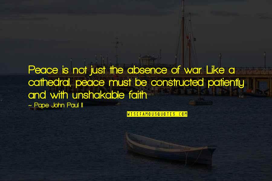 Fogged Quotes By Pope John Paul II: Peace is not just the absence of war.