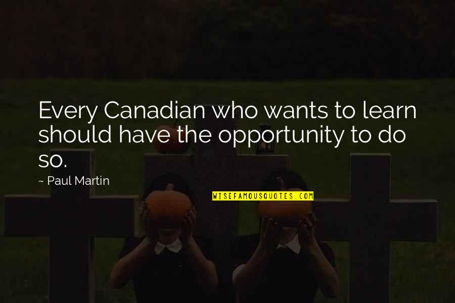 Folketidende Quotes By Paul Martin: Every Canadian who wants to learn should have