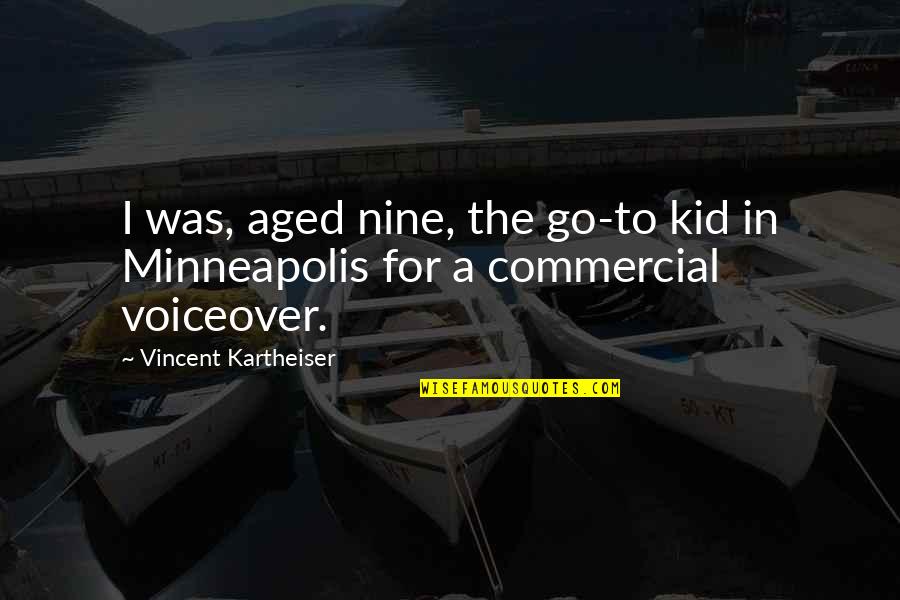 Foma1 Quotes By Vincent Kartheiser: I was, aged nine, the go-to kid in