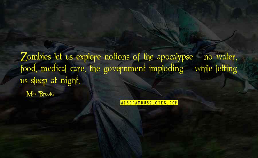 Food In Night Quotes By Max Brooks: Zombies let us explore notions of the apocalypse