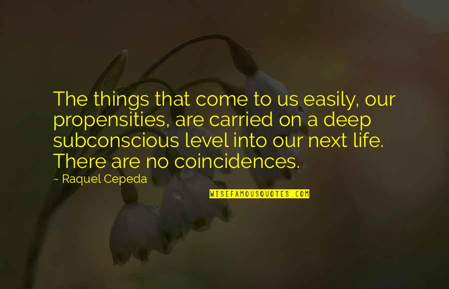 Food Insecurity Quote Quotes By Raquel Cepeda: The things that come to us easily, our