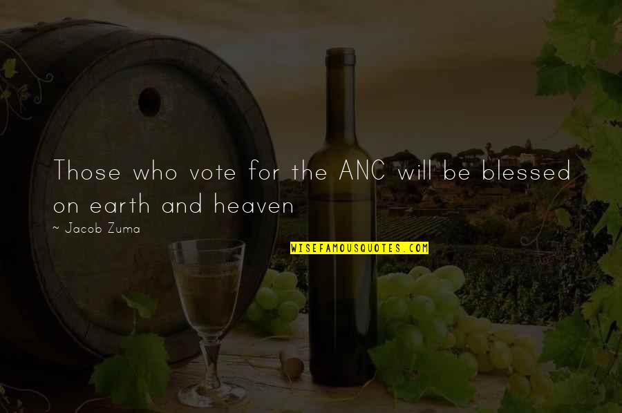 Food Related Friendship Quotes By Jacob Zuma: Those who vote for the ANC will be