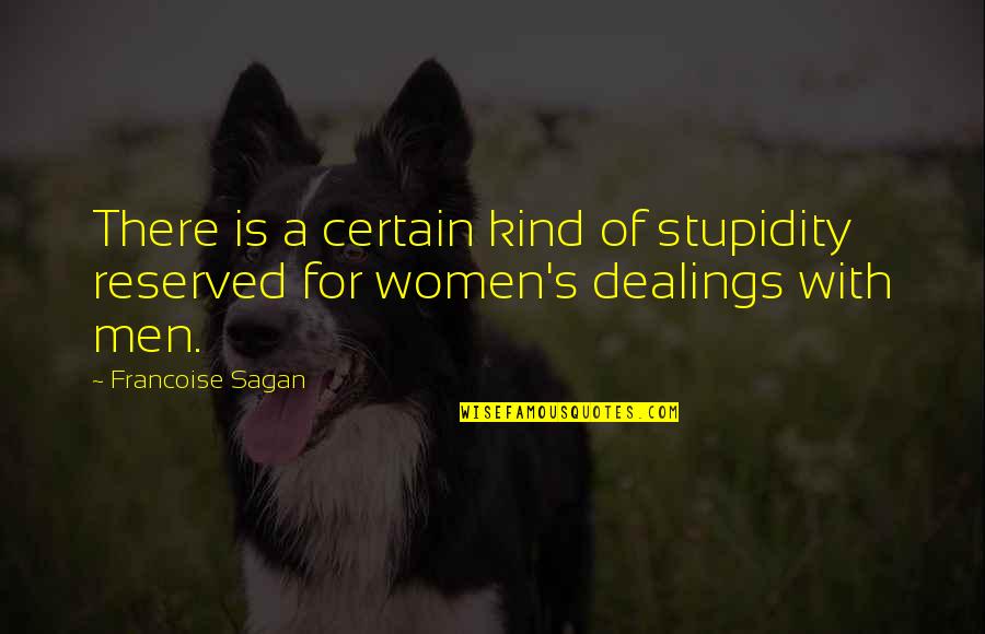 Food Related Funny Quotes By Francoise Sagan: There is a certain kind of stupidity reserved