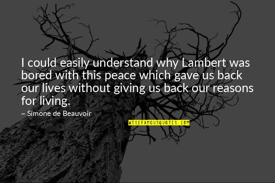 For Giving Us Quotes By Simone De Beauvoir: I could easily understand why Lambert was bored