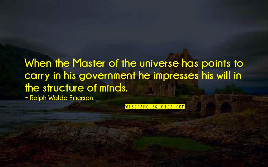 For His Ex Quotes By Ralph Waldo Emerson: When the Master of the universe has points