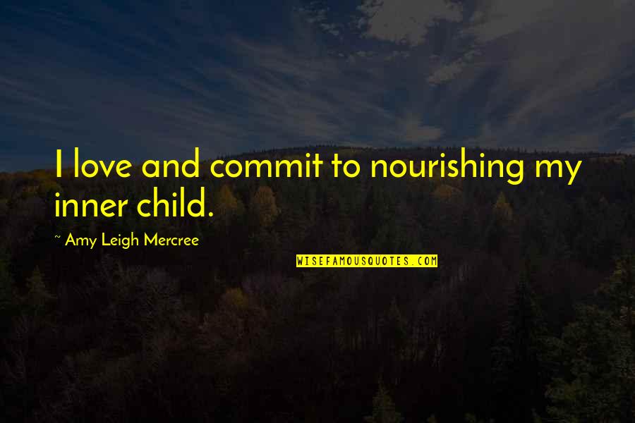 For Instagram Quotes By Amy Leigh Mercree: I love and commit to nourishing my inner