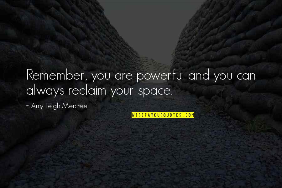 For Instagram Quotes By Amy Leigh Mercree: Remember, you are powerful and you can always