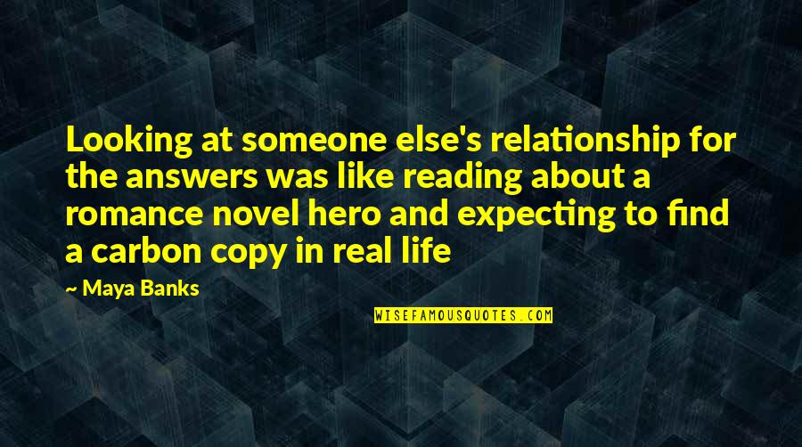 For Relationship Quotes By Maya Banks: Looking at someone else's relationship for the answers