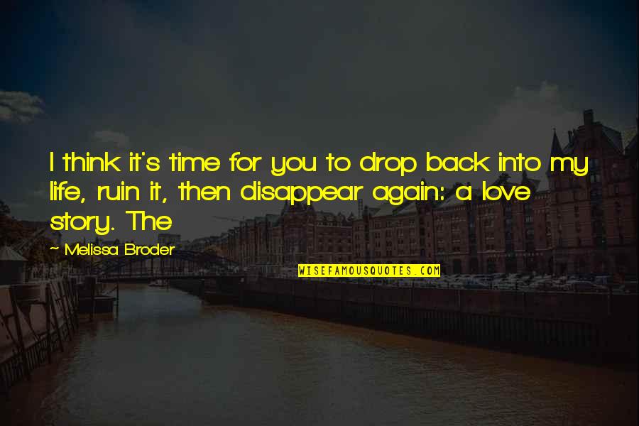 For You Love Quotes By Melissa Broder: I think it's time for you to drop