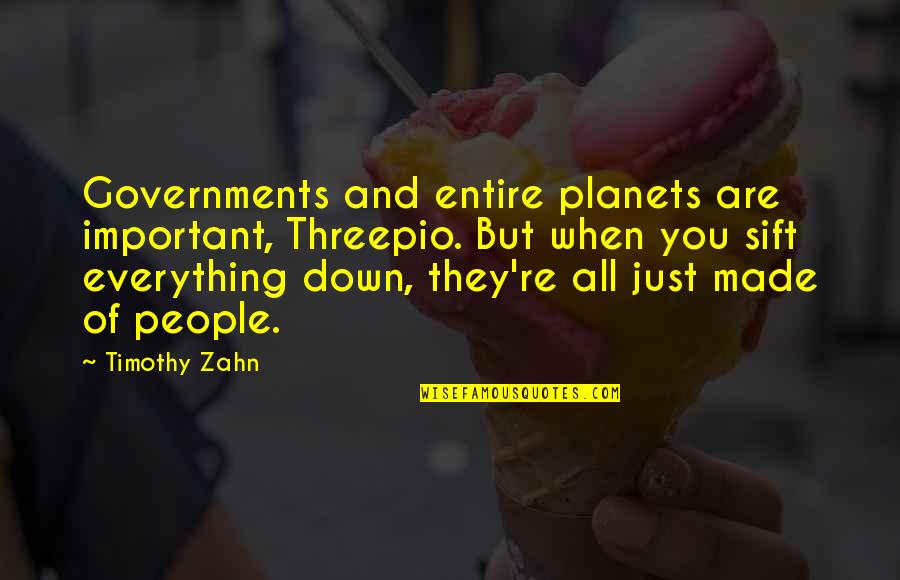 Foreign Legion Quotes By Timothy Zahn: Governments and entire planets are important, Threepio. But