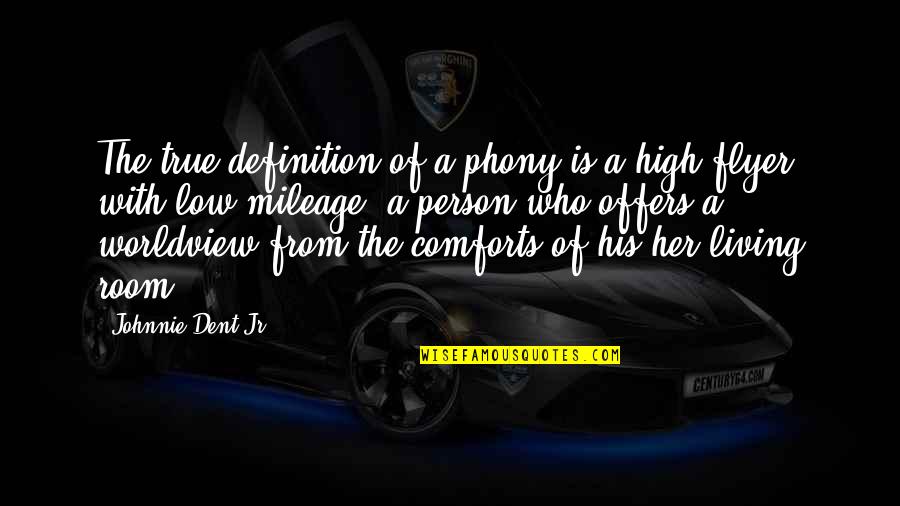 Formal Science Quotes By Johnnie Dent Jr.: The true definition of a phony is a