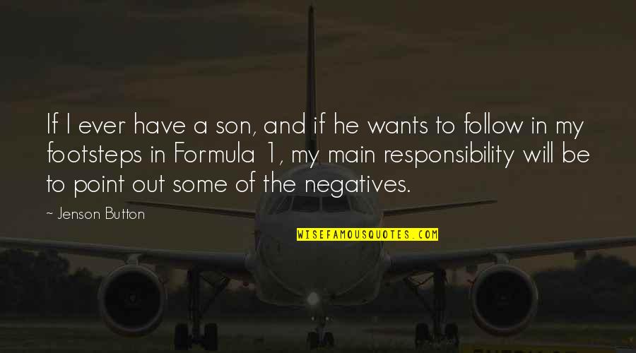 Formula 1 Quotes By Jenson Button: If I ever have a son, and if