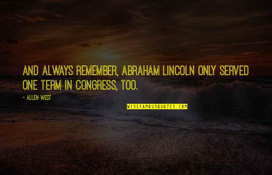 Fornicators Will Not Enter Quotes By Allen West: And always remember, Abraham Lincoln only served one