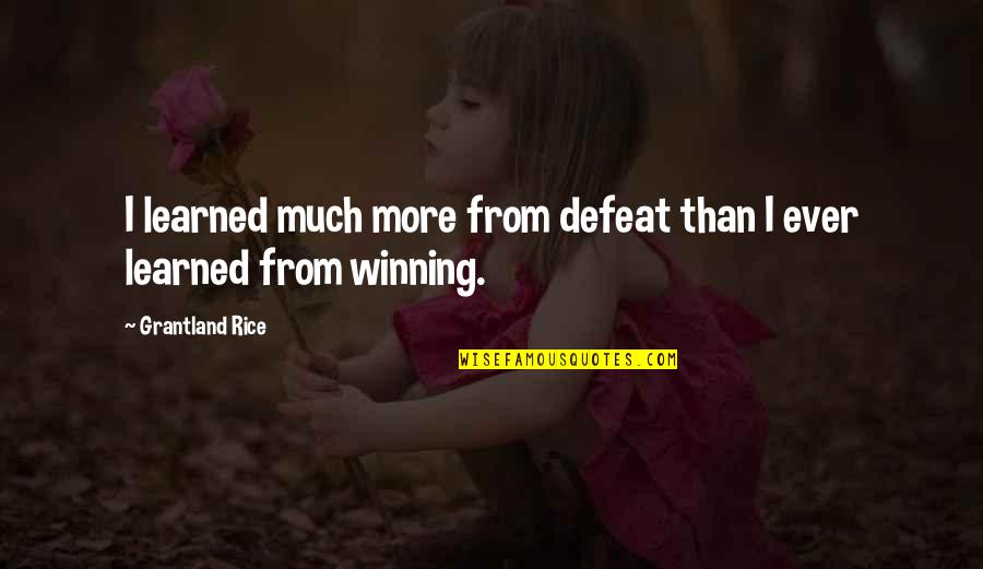 Fornicators Will Not Enter Quotes By Grantland Rice: I learned much more from defeat than I