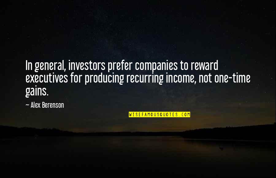 Foronjy Financial Quotes By Alex Berenson: In general, investors prefer companies to reward executives
