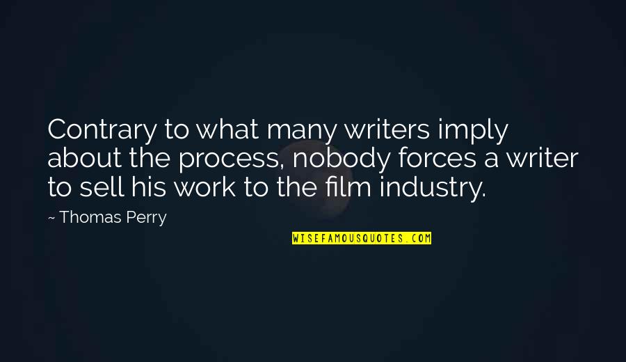 Fracassa Quotes By Thomas Perry: Contrary to what many writers imply about the