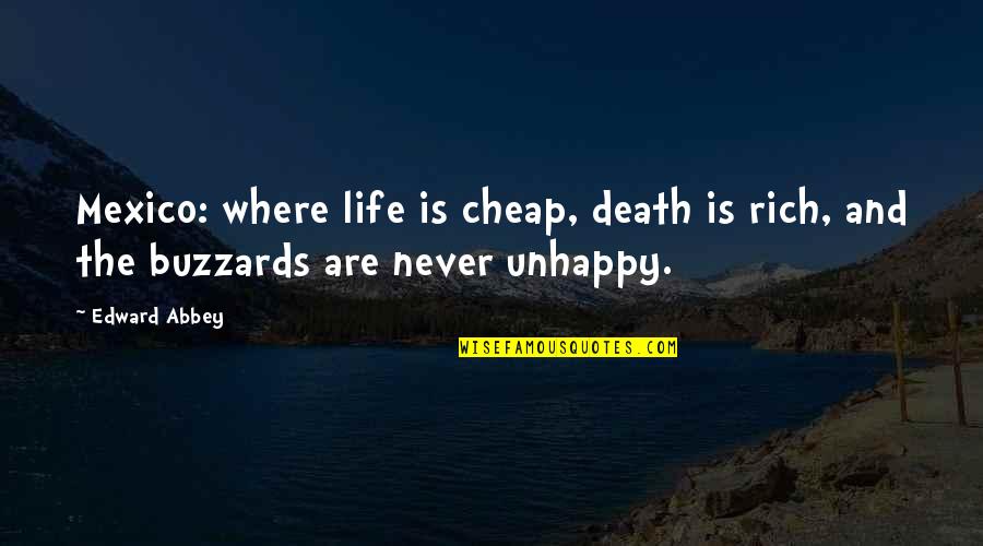 Frailty Thy Name Quotes By Edward Abbey: Mexico: where life is cheap, death is rich,