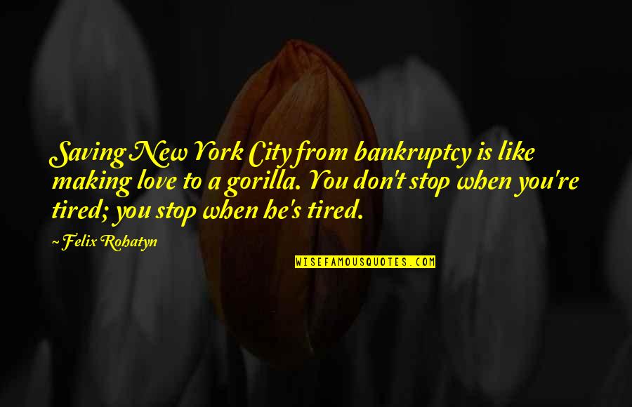 Francesco Roversi Quotes By Felix Rohatyn: Saving New York City from bankruptcy is like